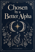 Chosen by a Better Alpha — five-story ebook bundle cover