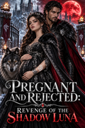 Pregnant And Rejected: Revenge Of The Shadow Luna — book cover