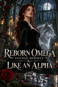 Reborn Omega: Avenge Herself Like an Alpha — book cover