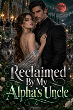 Reclaimed By My Alpha's Uncle — book cover