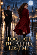 Too Late The Alpha Lost Me — book cover